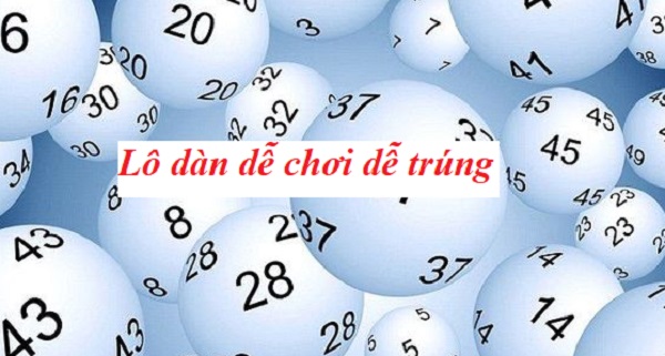 Nuôi lô dàn dễ trúng lãi cao hơn hẳn so với cách chơi thông thường